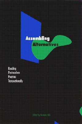Assembling Alternatives: Reading Postmodern Poetries Transnationally