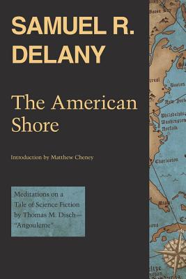 The American Shore: Meditations on a Tale of Science Fiction by Thomas M. DischAngouleme