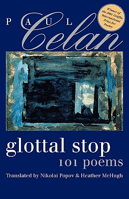 Glottal Stop: 101 Poems by Paul Celan (Wesleyan Poetry), PAUL. CELAN Glottal Stop: 101 Poems by Paul Celan (Wesleyan Poetry), PAUL. CELAN