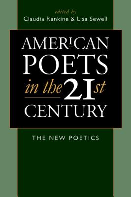 American Poets in the 21st Century: The New Poetics