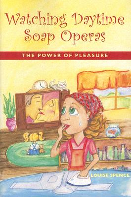 Watching Daytime Soap Operas: The Power of Pleasure
