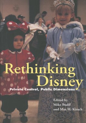 Rethinking Disney: Private Control, Public Dimensions