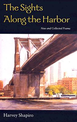 The Sights Along the Harbor: New and Collected Poems (Wesleyan Poetry Series)