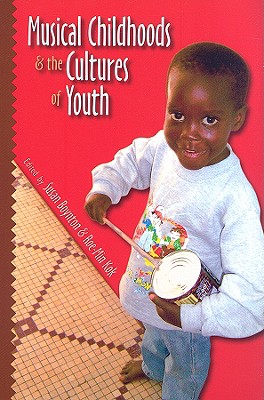 Musical Childhoods and the Cultures of Youth (Music/Culture)