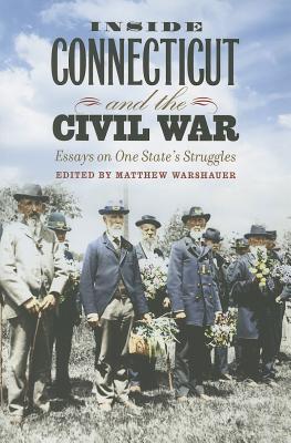 Inside Connecticut and the Civil War: Essays on One States Struggles (Garnet Books)