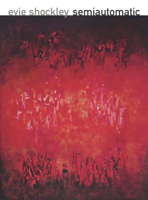 semiautomatic (Wesleyan Poetry Series)
