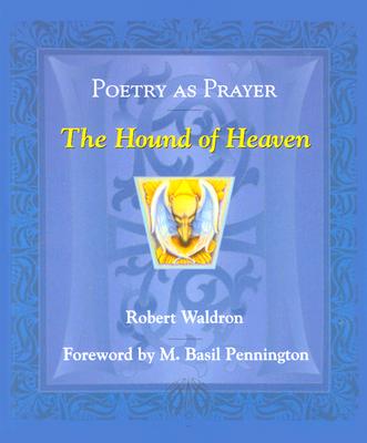 Poetry As Prayer: The Hound of Heaven