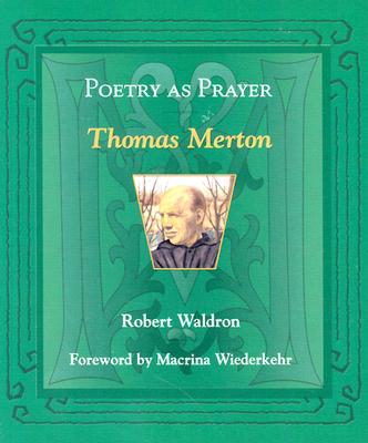 Poetry As Prayer: Thomas Merton (The Poetry As Prayer Series)