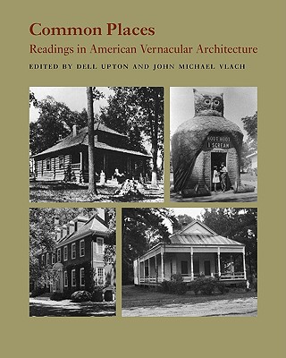 Image for Common Places: Readings in American Vernacular Architecture