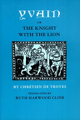 Yvain; or, The Knight with the Lion