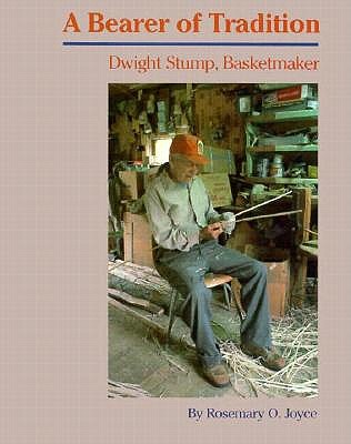 Image for A Bearer of Tradition: Dwight Stump, Basketmaker