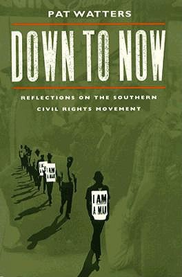 Image for Down to Now : Reflections on the Southern Civil Rights Movement (Brown Thrasher Bks.)