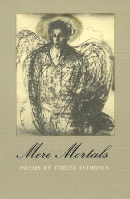 Mere Mortals: Poems (Contemporary Poetry Series)