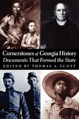Cornerstones of Georgia History: Documents That Formed the State
