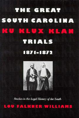 The Great South Carolina Ku Klux Klan Trials, 18711872