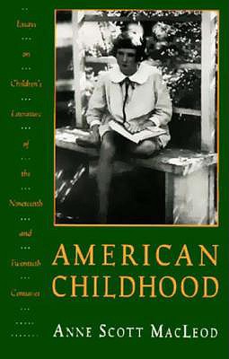 American Childhood: Essays on Children's Literature of the Nineteenth and Twentieth Centuries.
