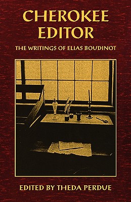 Image for Cherokee Editor The Writings Of Elias Boudinot