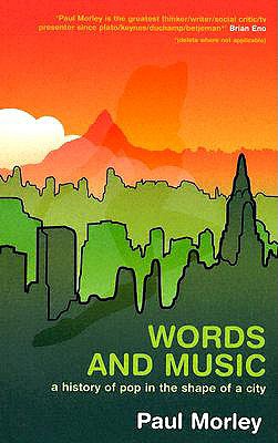 Words and Music: A History of Pop in the Shape of a City