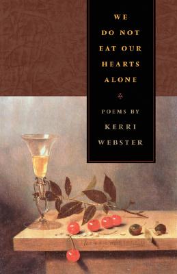 We Do Not Eat Our Hearts Alone: Poems (The Contemporary Poetry Ser.)