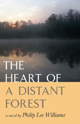 The Heart of a Distant Forest: A Novel