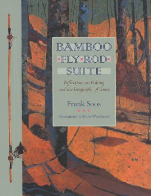 Image for Bamboo Fly Rod Suite: Reflections on Fishing and the Geography of Grace