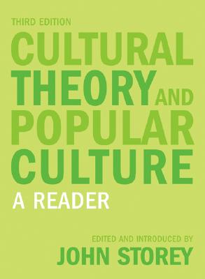 Cultural Theory and Popular Culture: A Reader