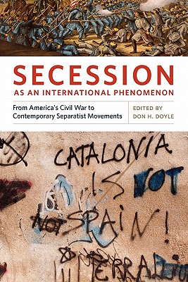 Secession as an International Phenomenon: From America's Civil War to Contemporary Separatist Movements