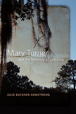 Mary Turner and the Memory of Lynching