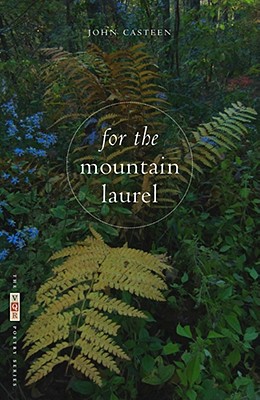 For the Mountain Laurel: Poems (The VQR Poetry)