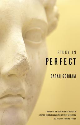Study in Perfect (Association of Writers and Writing Programs Award for Creative Nonfiction Ser.)