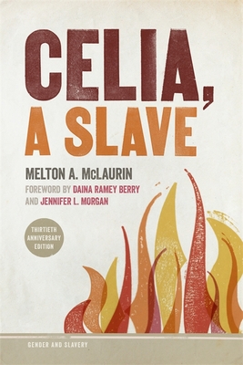 Celia, a Slave (Gender and Slavery Ser.)
