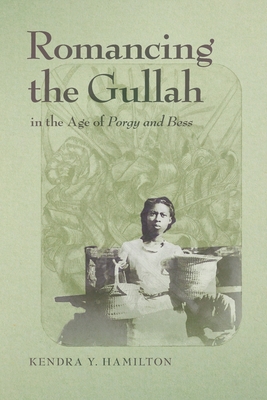 Romancing the Gullah in the Age of Porgy and Bess (The New Southern Studies)