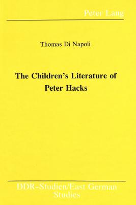 The Children's Literature of Peter Hacks (DDR- Studien / East German Studies)