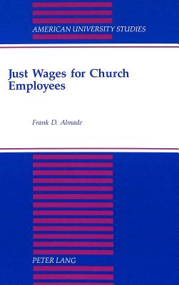 Just Wages for Church Employees (American University Studies)