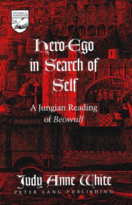 Hero-Ego in Search of Self: A Jungian Reading of Beowulf (Studies in the Humanities)