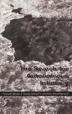 The Search for Autonomous Intimacy: Sexual Abuse and Young Women's Identity Development