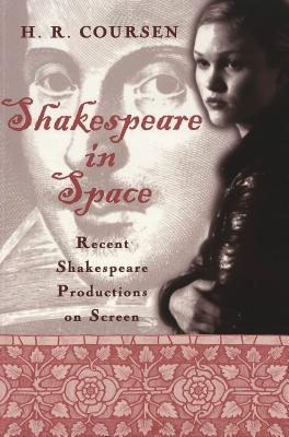 Shakespeare in Space: Recent Shakespeare Productions on Screen (Studies in Shakespeare)