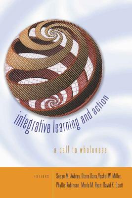 Integrative Learning and Action: A Call to Wholeness (Studies in Education and Spirituality)