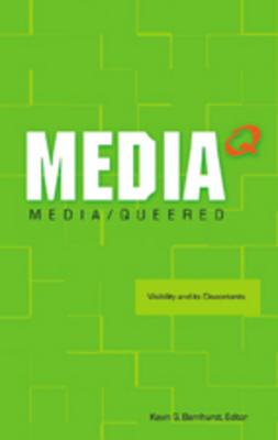 Media Queered: Visibility and its Discontents