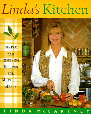Linda's Kitchen Simple and Inspiring Recipes for Meat-Less Meals