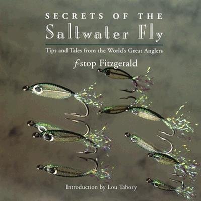 Secrets of the Saltwater Fly: Tips and Tales from the World's Great Anglers