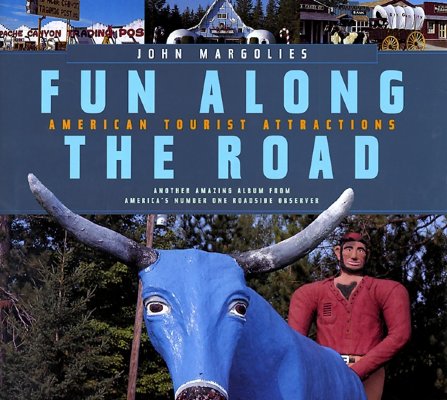 Fun Along the Road: American Tourist Attractions - Another Amazing Album from America's Number One Roadside Observer