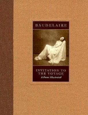 L'Invitation Au Voyage/Invitation to the Voyage: A Poem from the Flowers of Evil