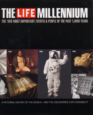 Life Millennium: The 100 Most Important Events and People of the Past 1000 Years