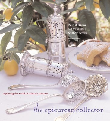 Image for The Epicurean Collector: Exploring the World of Culinary Antiques