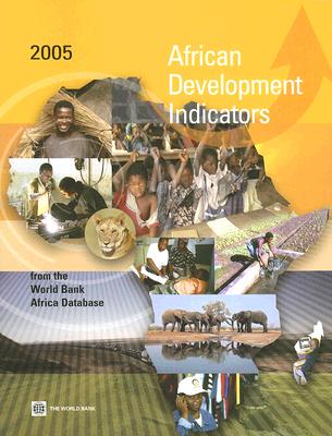 African Development Indicators 2005: From The World Bank Africa Database (African Development Indicators)