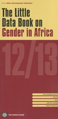 The Little Data Book on Gender in Africa 2012/2013 (Africa Development Indicators)
