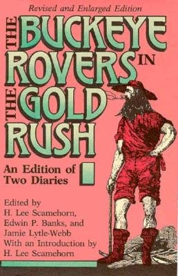 Buckeye Rovers in the Gold Rush: An Edition of Two Diaries