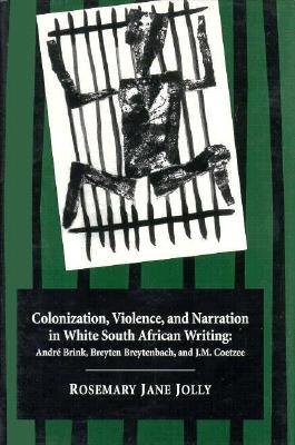 Colonization Violence & Narration In White South African Writing