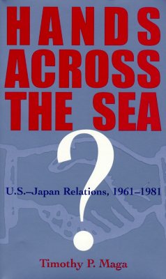 Hands Across the Sea: U.S.-Japan Relations, 1961-1981